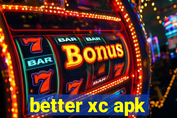 better xc apk